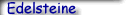 Edelsteine